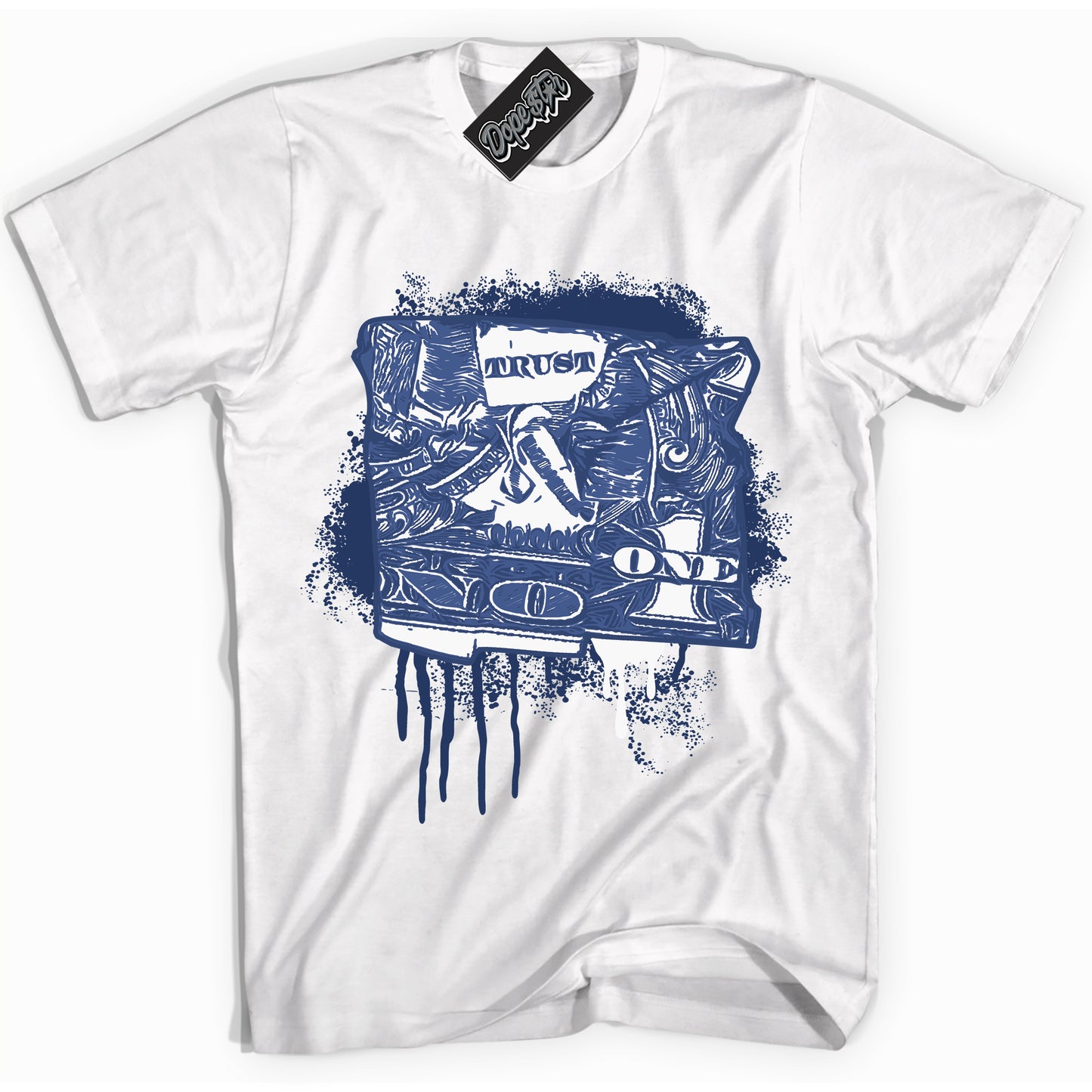 Cool White Shirt with “Trust No One Dollar” design that perfectly matches Diffused Blue 11s Jordans.