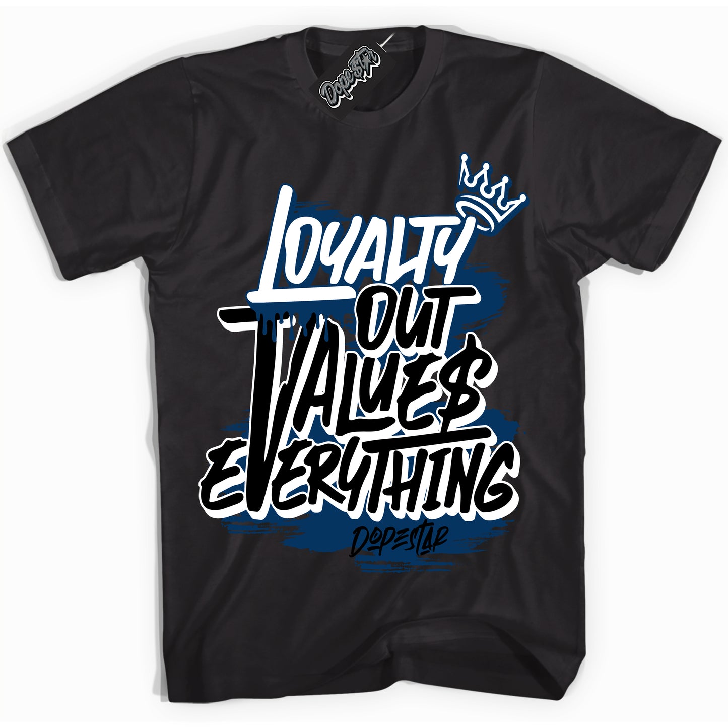 Cool Black Shirt with “Loyalty Out Values Everything” design that perfectly matches the Midnight Navy 1s Jordans.