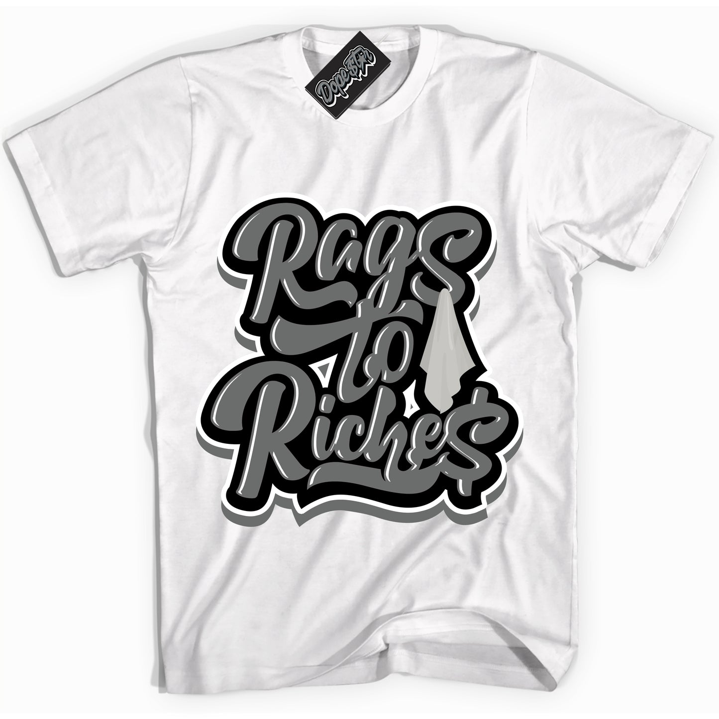 Cool White Shirt with “Rags To Riches” design that perfectly matches the Iron Grey 1s Jordans.