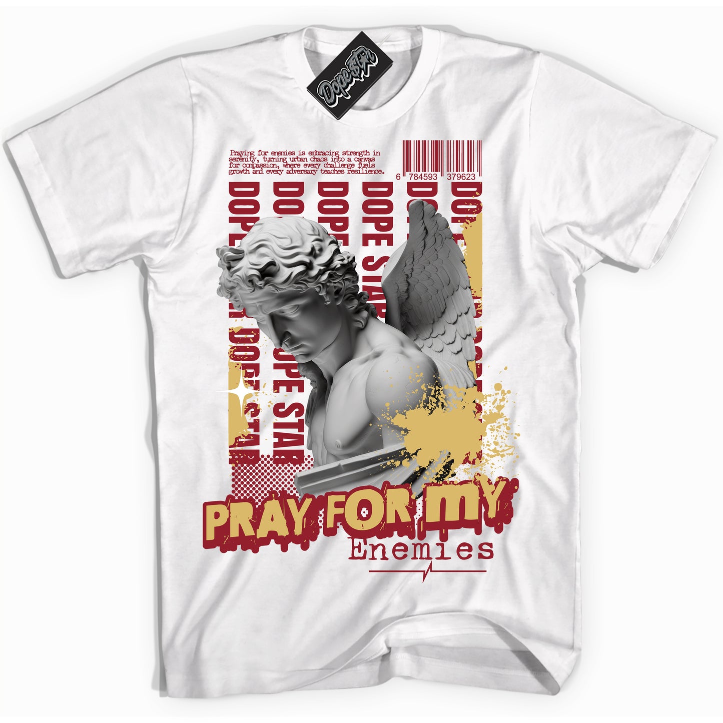 Cool White Shirt with “ Pray Enemies ” design that perfectly matches Method of Make Gym Red Metallic Gold 1s Jordans.