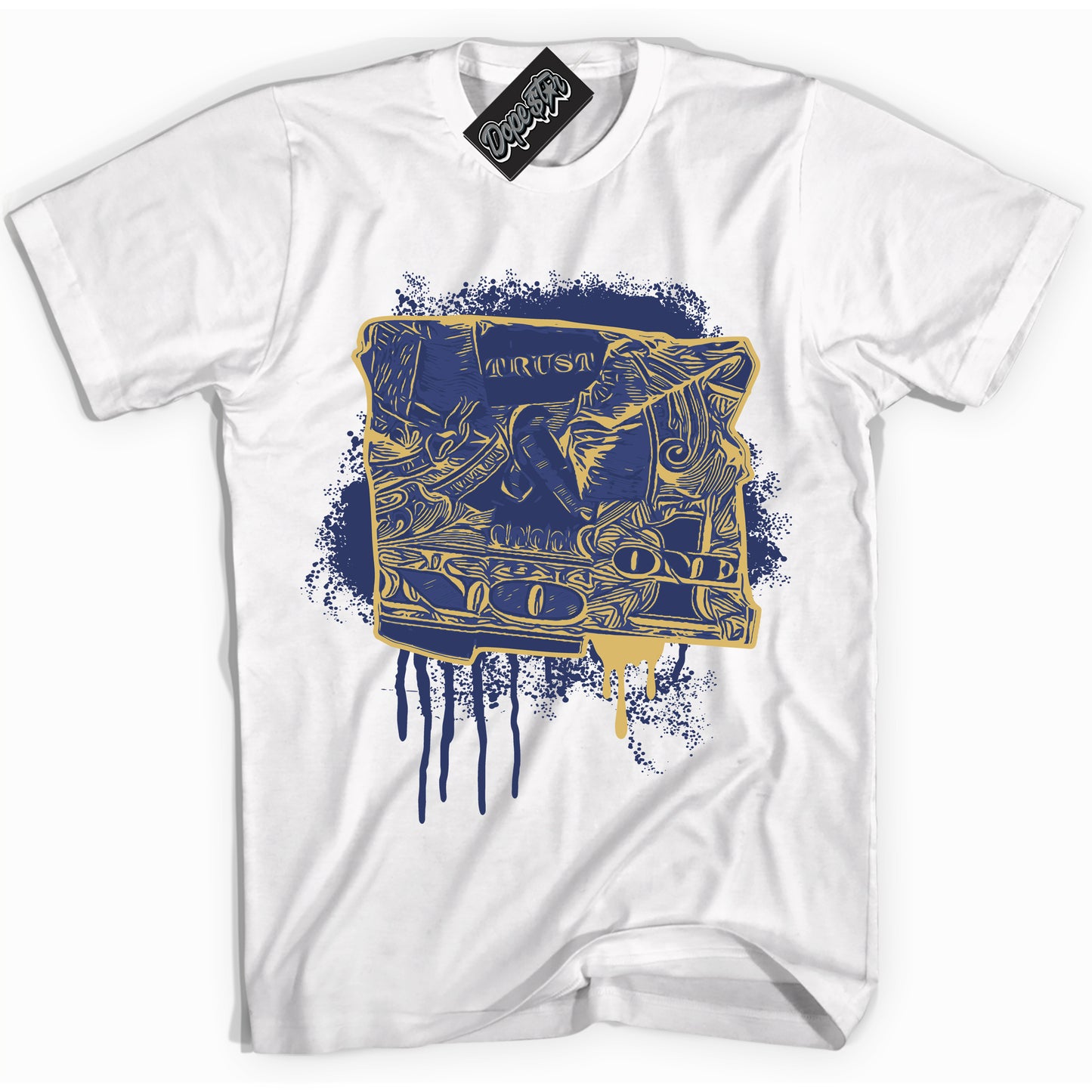 Cool White Shirt with “Trust No One Dollar” design that perfectly matches the Method of Make Midnight Navy Metallic Gold 1s Jordans.