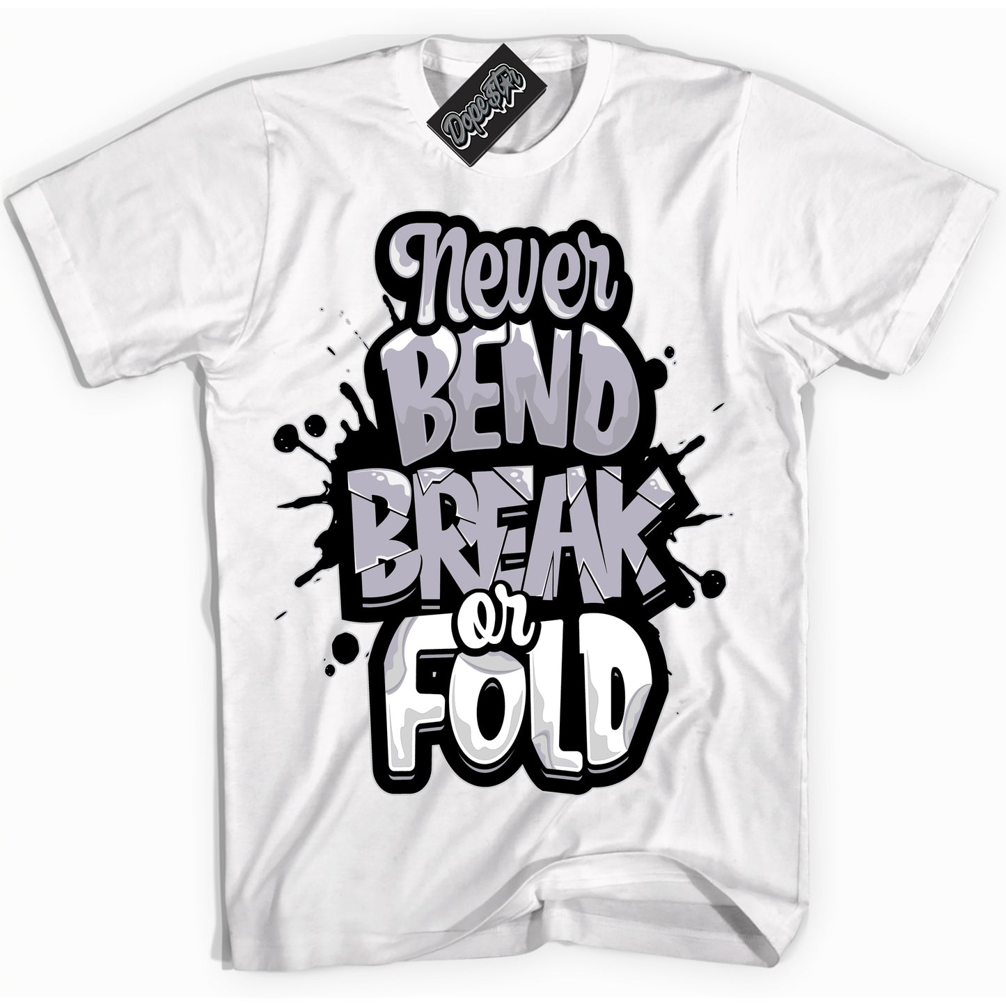 Cool White Shirt with “Never Bend Break Or Fold” design that perfectly matches the OG Barons 1s Jordans.