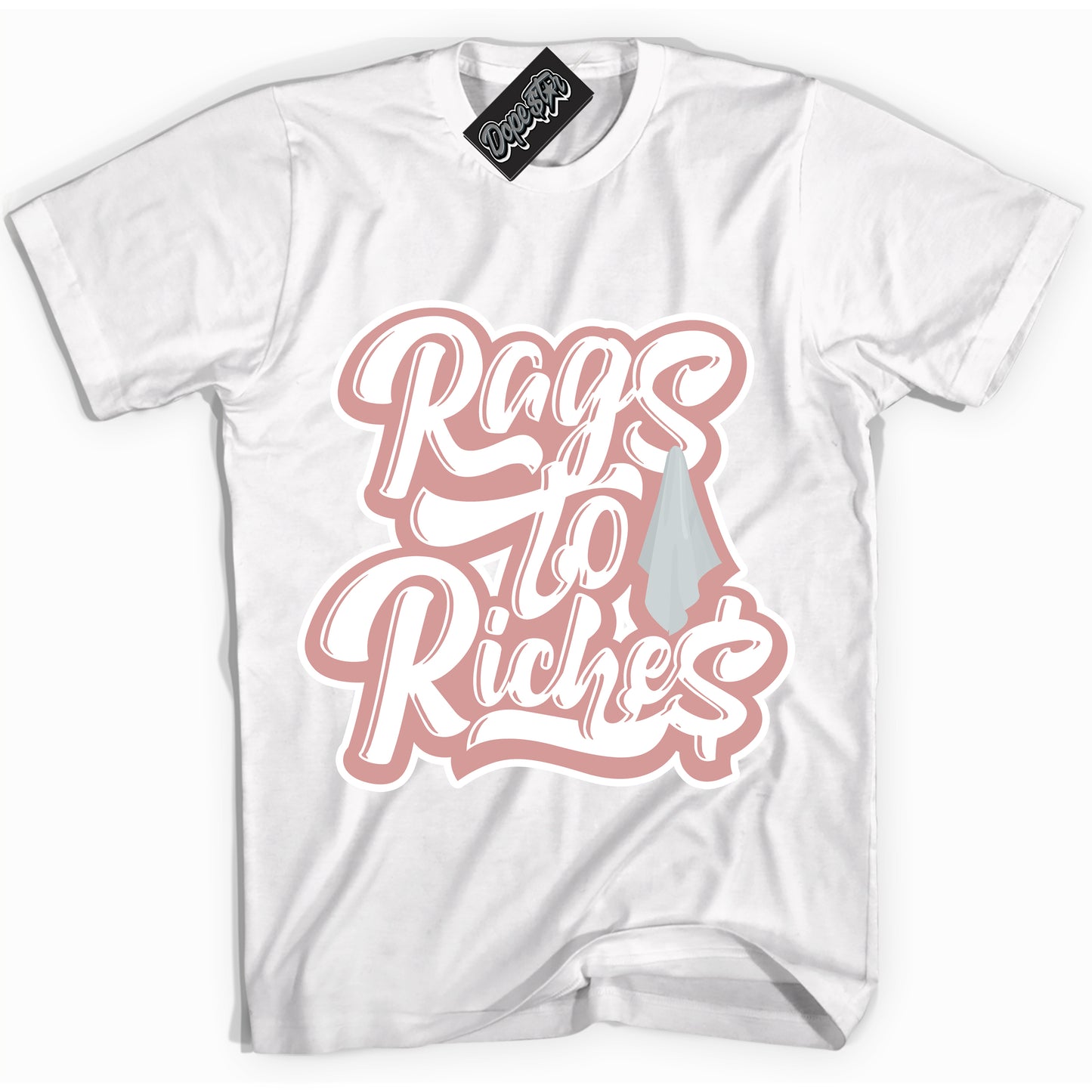 Cool White Shirt with “Rags To Riches” design that perfectly matches the Legend Pink 1s Jordans.