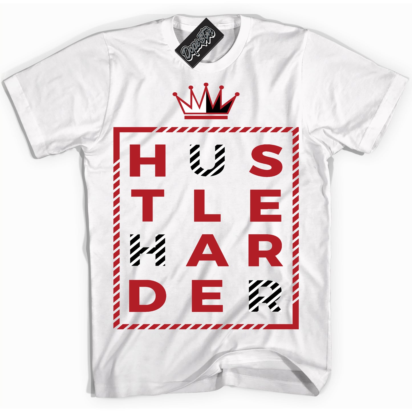 Cool White Shirt with “Hustle Harder” design that perfectly matches the Black Toe Reimagined 1s Jordans.