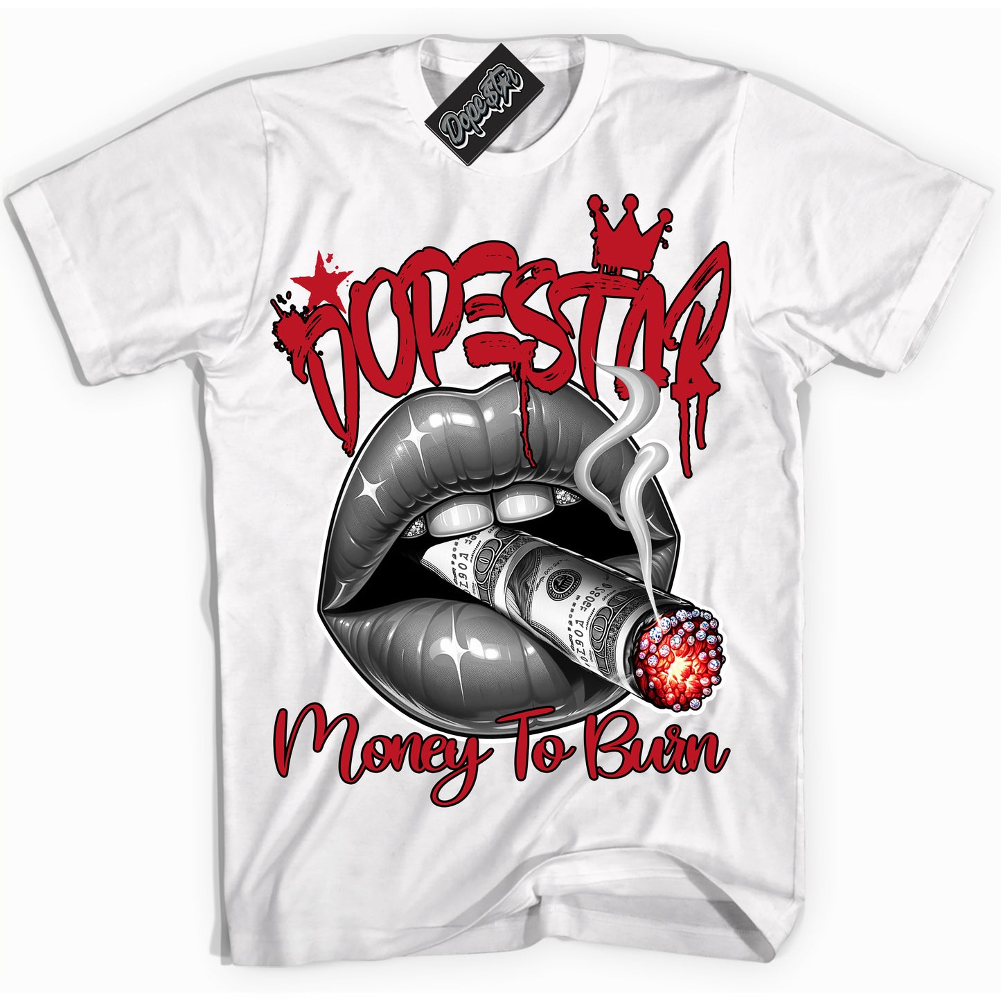 Cool White Shirt with “Money To Burn” design that perfectly matches Black Dragon Red Dunk.