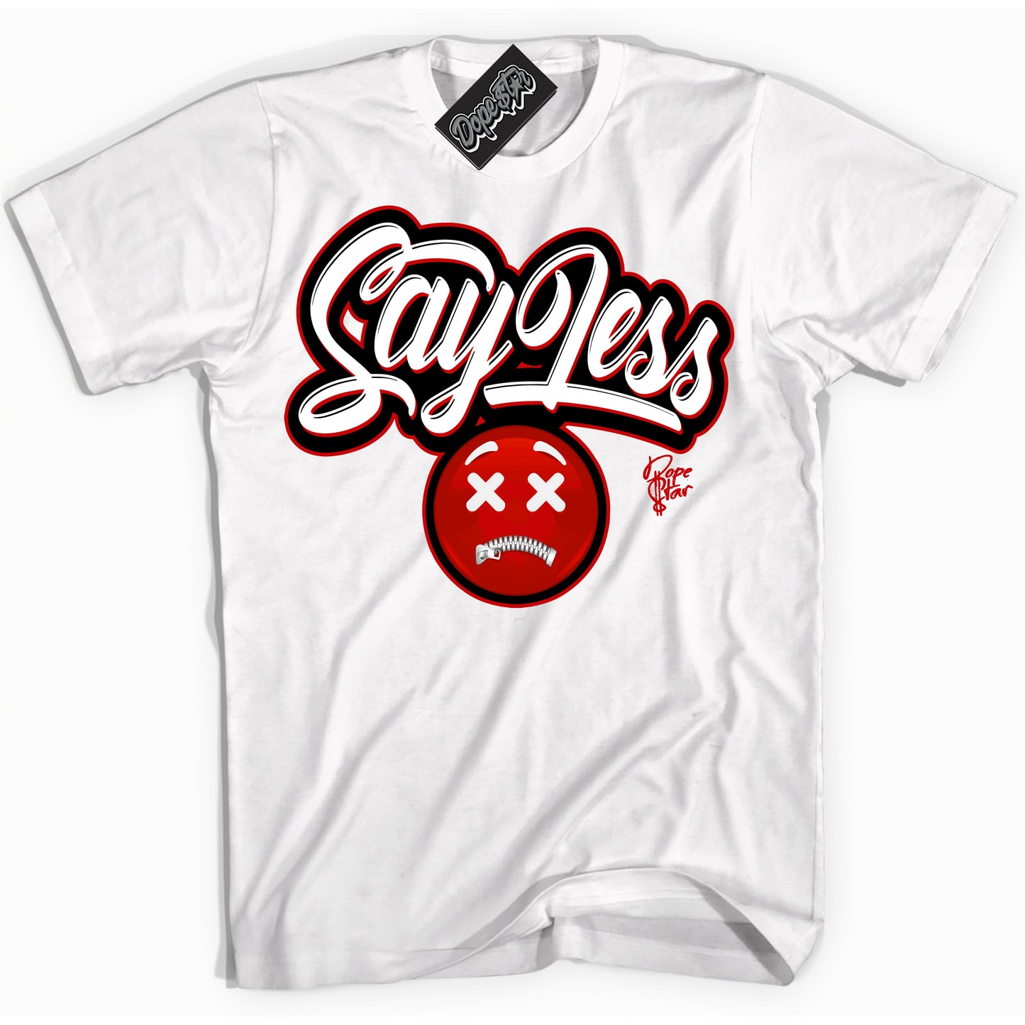Cool White Shirt with “Say Less” design that perfectly matches Black Dragon Red Dunk.
