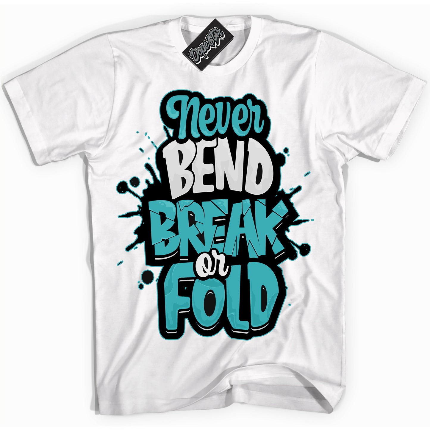 Cool White Shirt with “Never Bend Break Or Fold” design that perfectly matches Black Dusty Cactus Dunk.