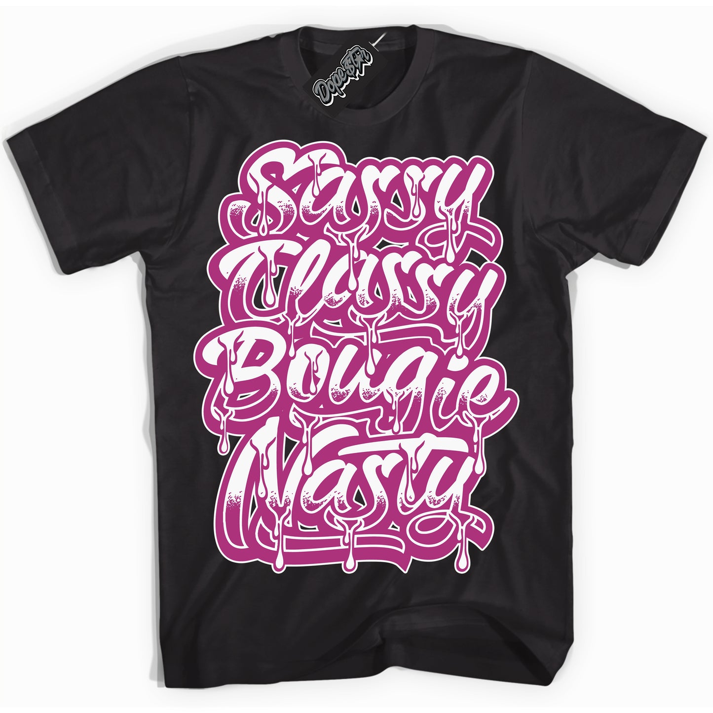 Cool Black Shirt with “Sassy Classy” design that perfectly matches Next Nature Hot Fuchsia Dunk.