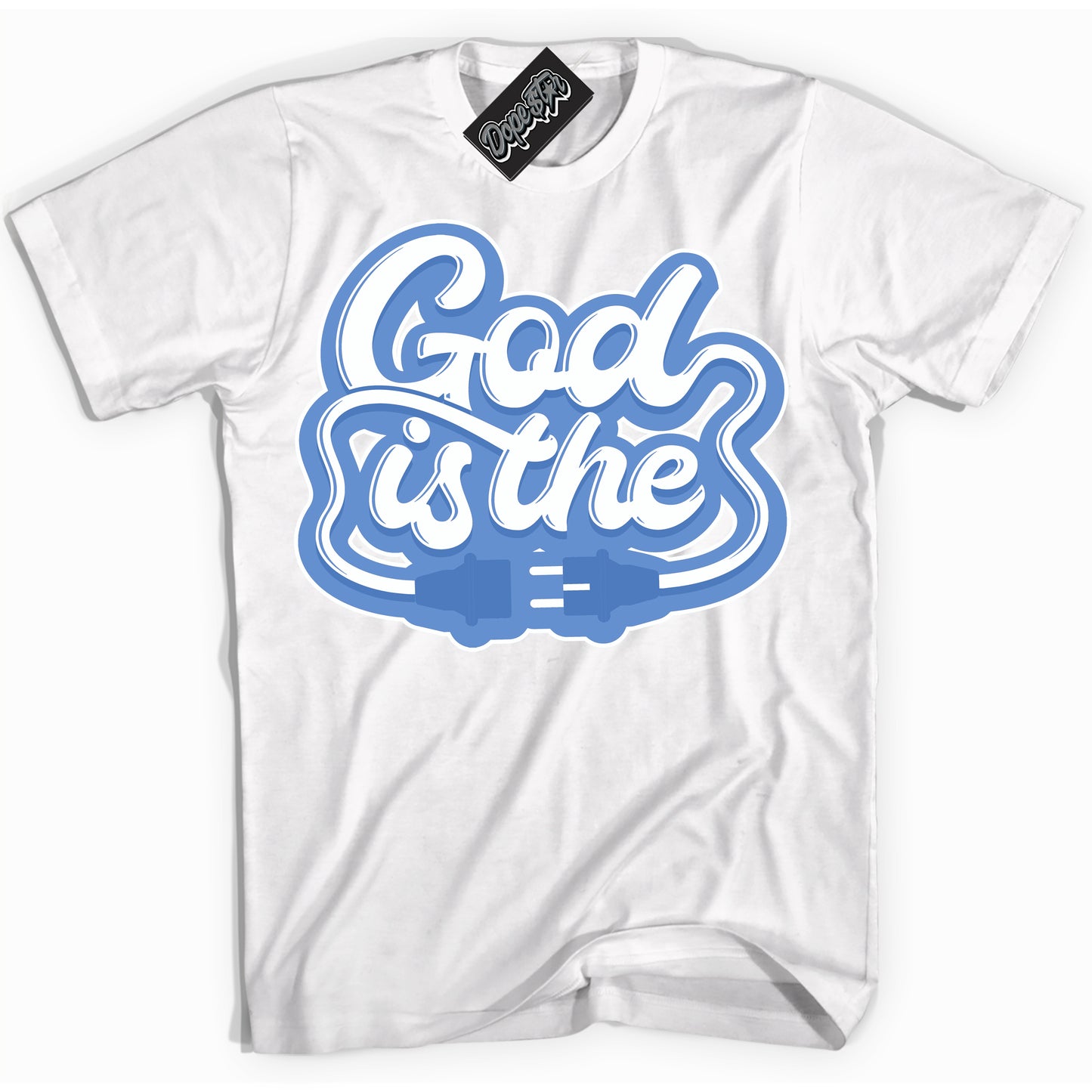 Cool White Shirt with “ God Is The ” design that perfectly matches Polar Blue Dunk.