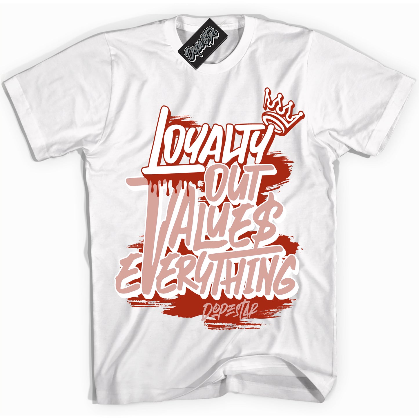 Cool White Shirt with “ Loyalty Out Values Everything” design that perfectly matches Red Stardust Dunk.