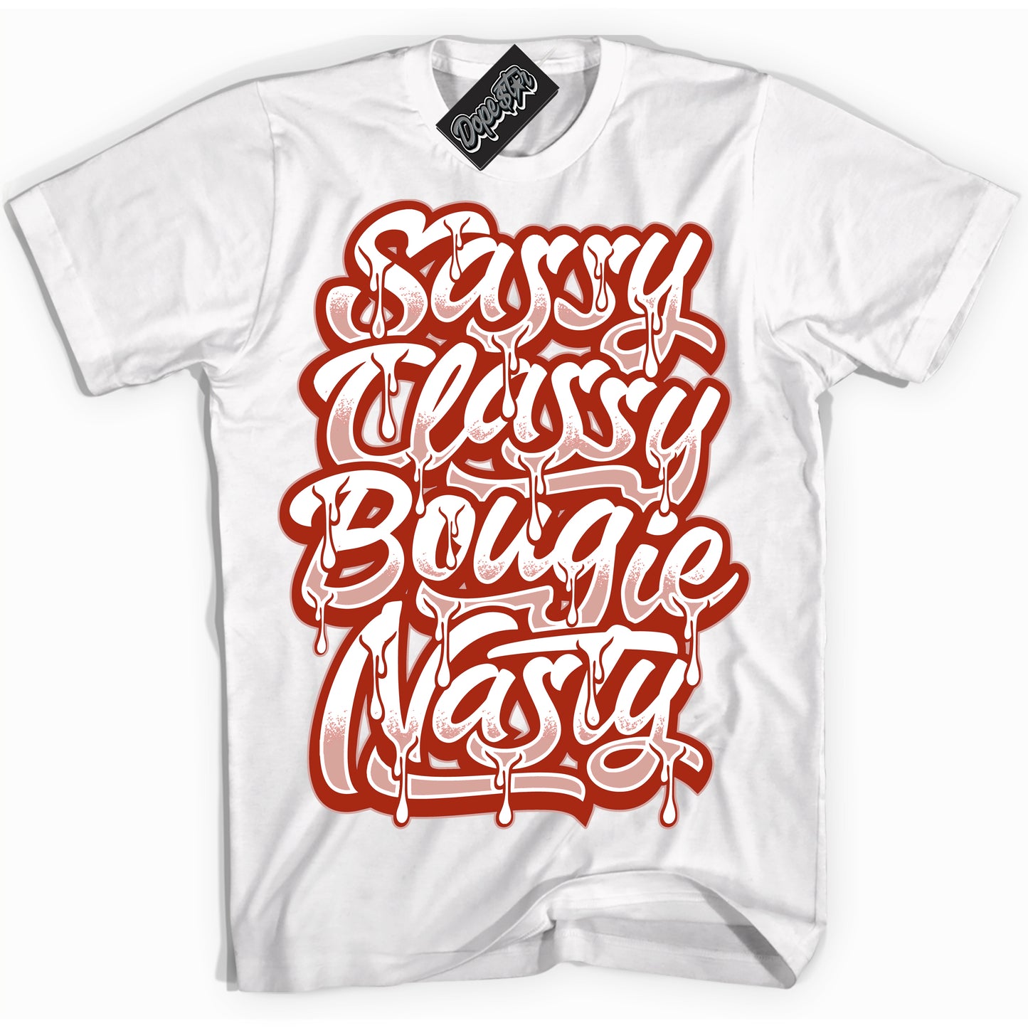 Cool White Shirt with “Sassy Classy” design that perfectly matches Red Stardust Dunk.
