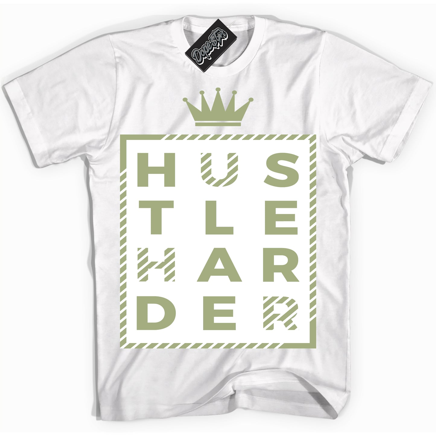 Cool White Shirt with “Hustle Harder” design that perfectly matches Safari Oil Green Dunk.
