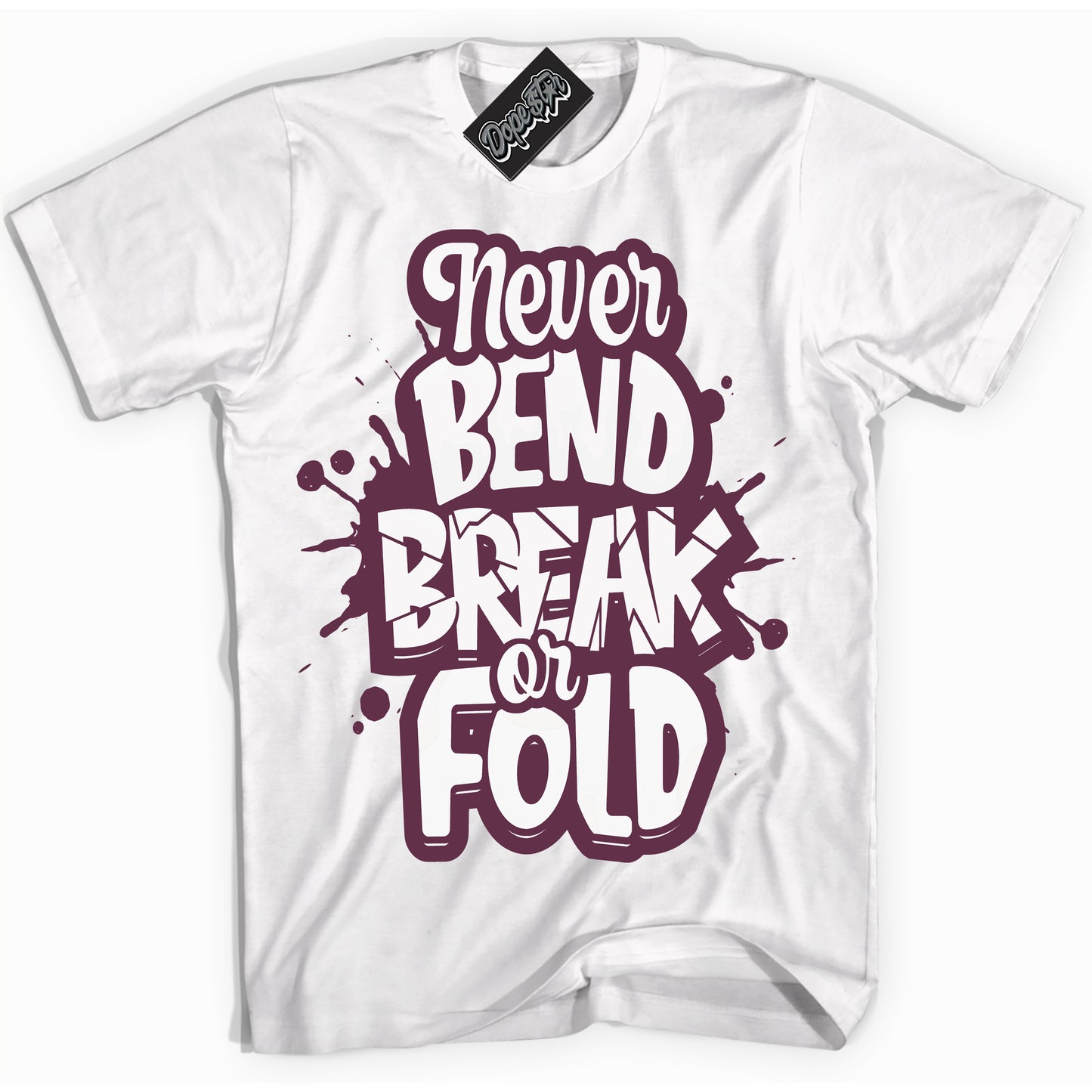 Cool White Shirt with “ Never Bend Break Or Fold” design that perfectly matches White Viotech Dunks.
