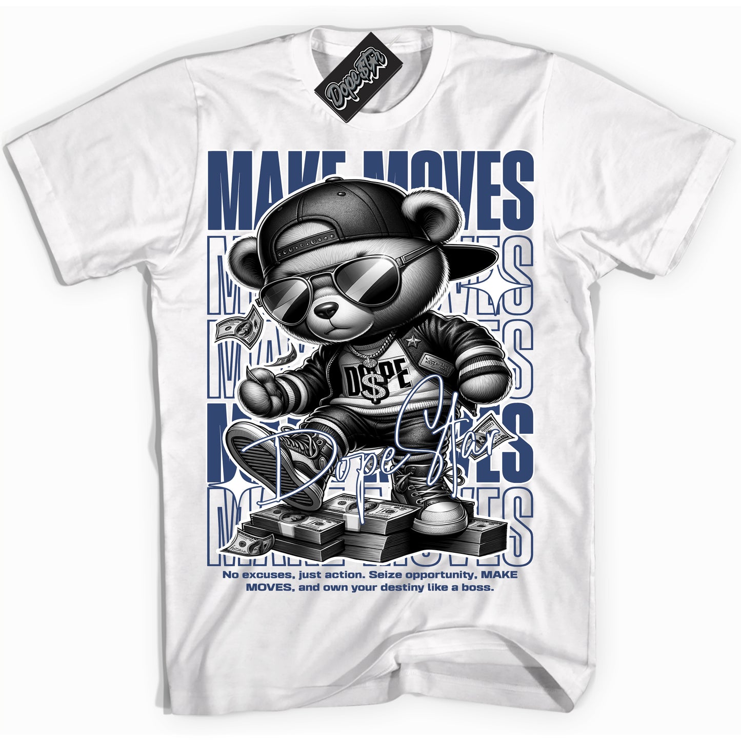 Cool White Shirt with “Make Moves” design that perfectly matches Diffused Blue 11s Jordans.