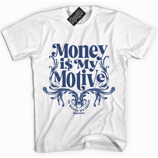 Cool White Shirt with “Money Is My Motive” design that perfectly matches Diffused Blue 11s.