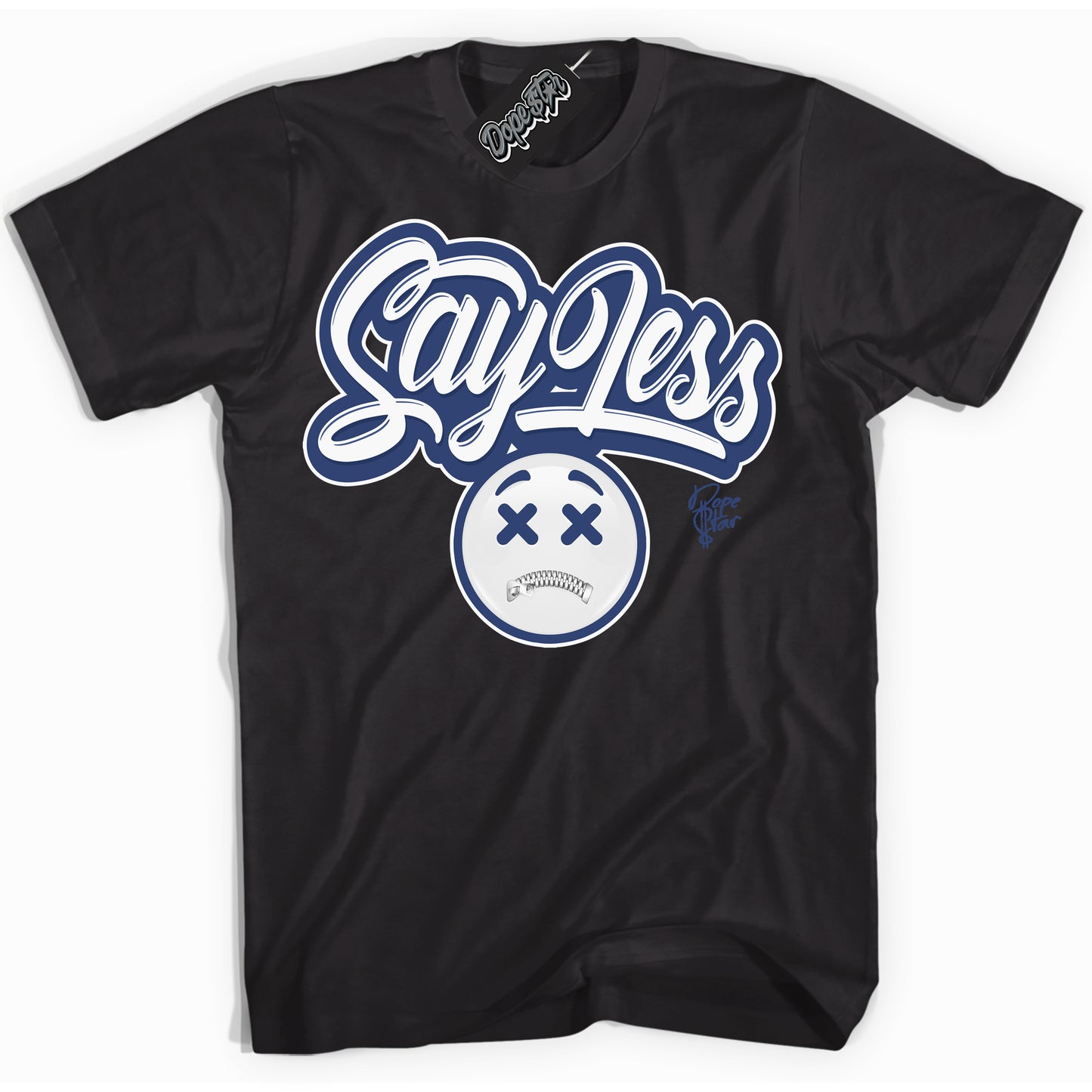 Cool Black Shirt with “Say Less” design that perfectly matches Diffused Blue 11s Jordans.