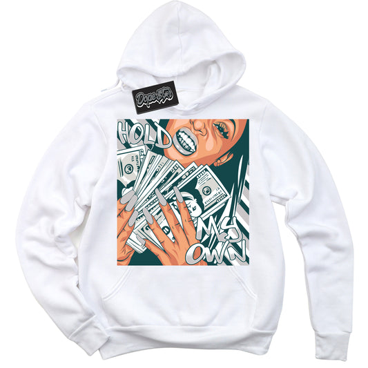 Cool White Hoodie with “Hold My Own” design that Perfectly Matches Oxidized Green 1s Jordans.