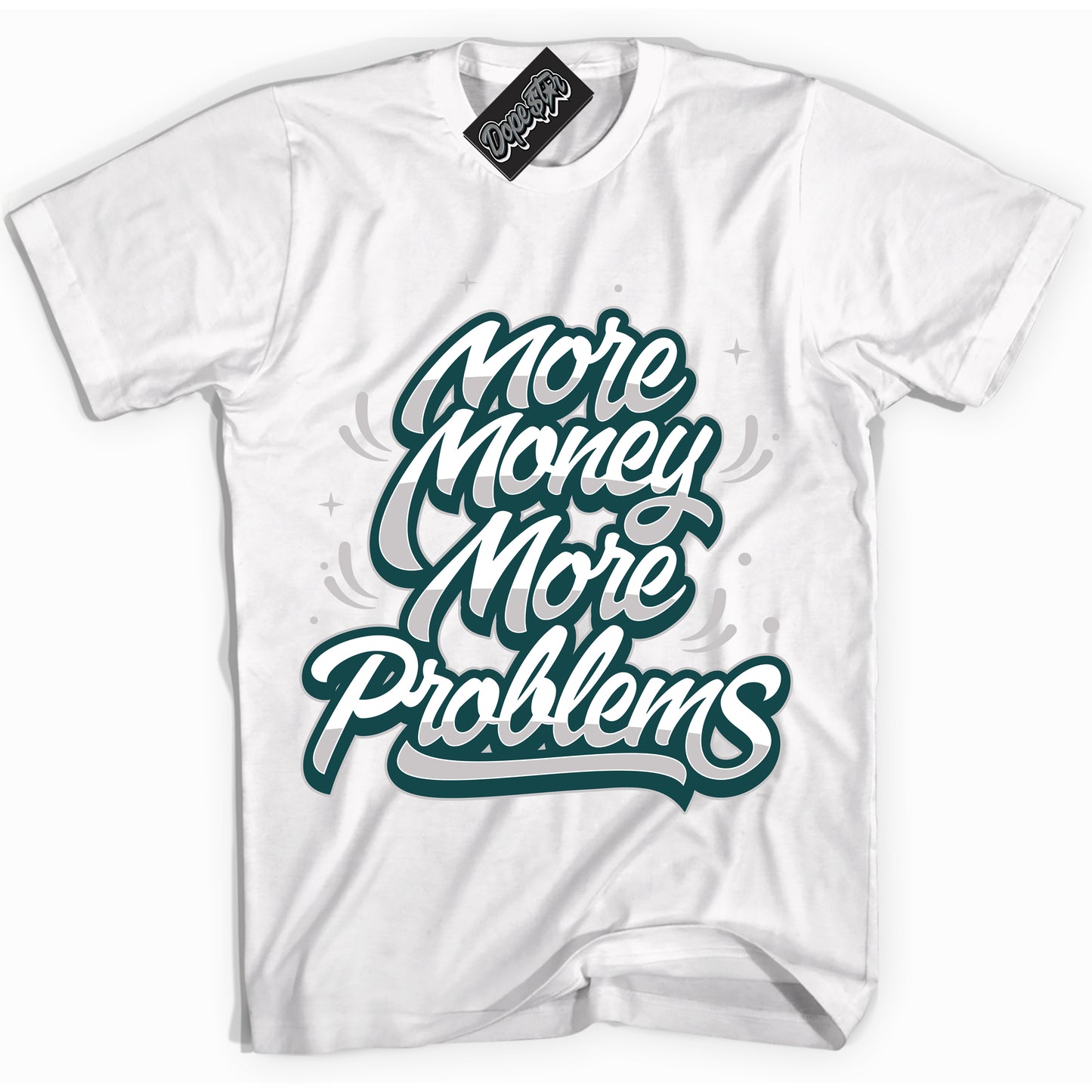 Cool White Shirt with “More Money Problems” design that perfectly matches the Oxidized Green 1s Jordans.