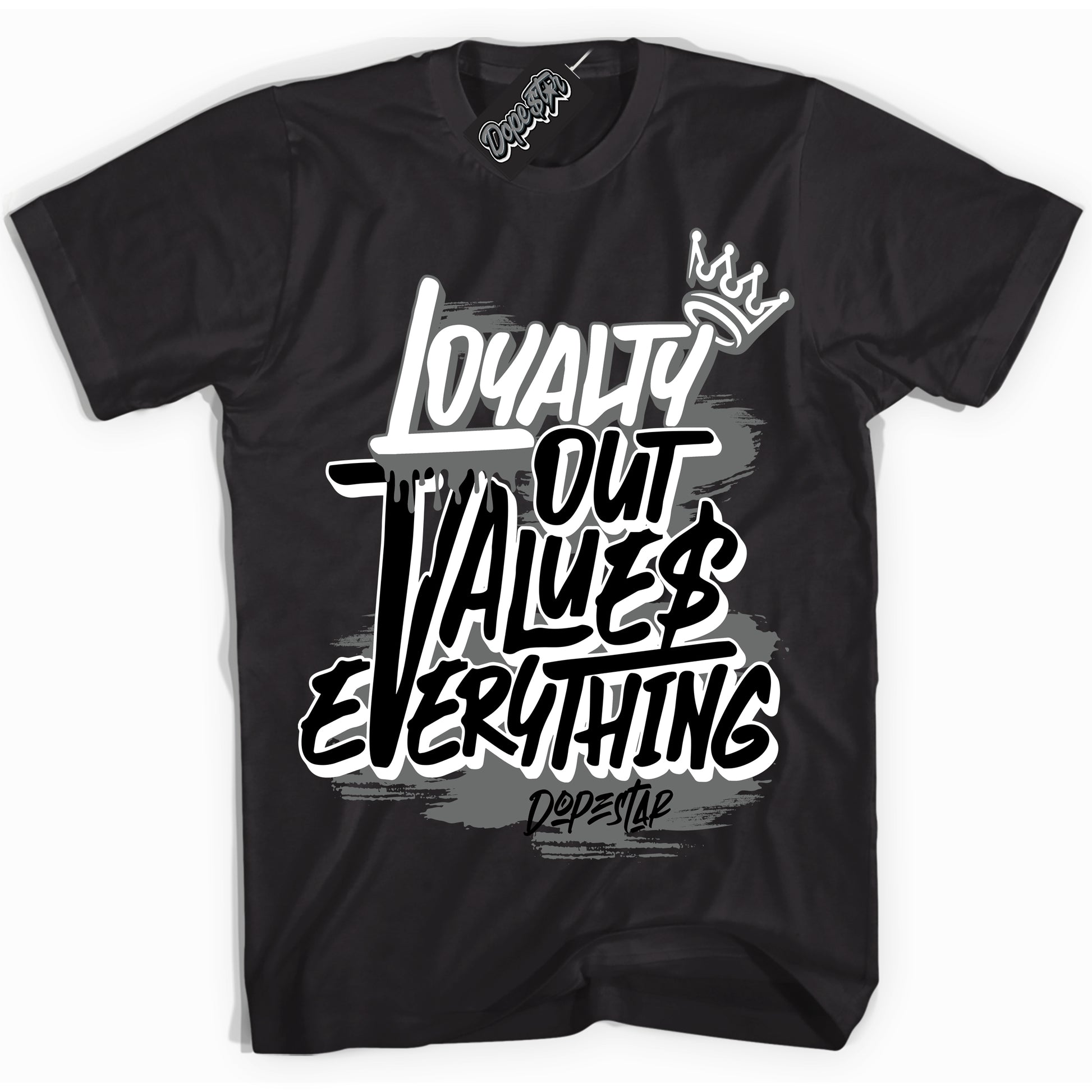 Cool Black Shirt with “Loyalty Out Values Everything” design that perfectly matches the Iron Grey 1s Jordans.