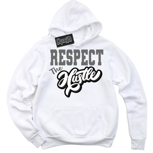 Cool White Hoodie with “Respect The Hustle” design that Perfectly Matches Iron Grey 1s Jordans.

