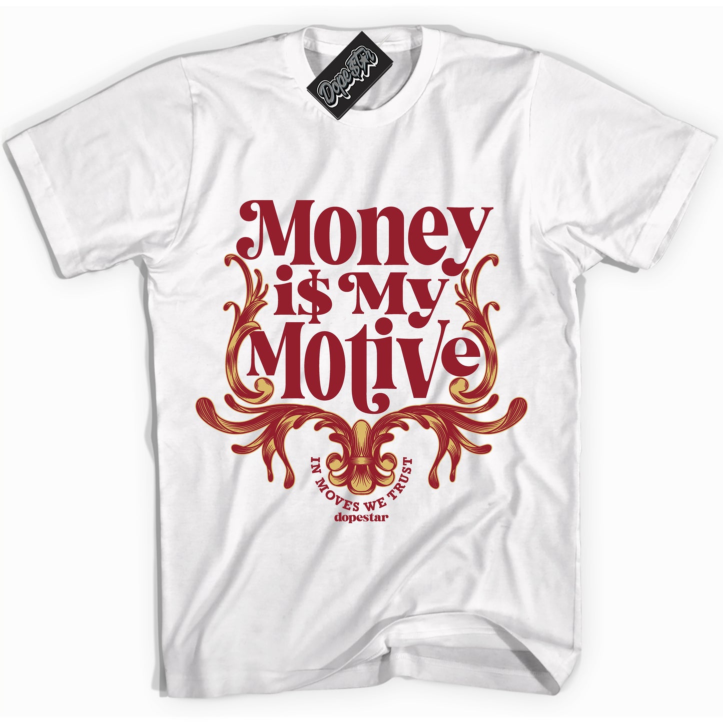 Cool White Shirt with “Money Is My Motive” design that perfectly matches Method Of Make Gym Red Metallic Gold 1s.
