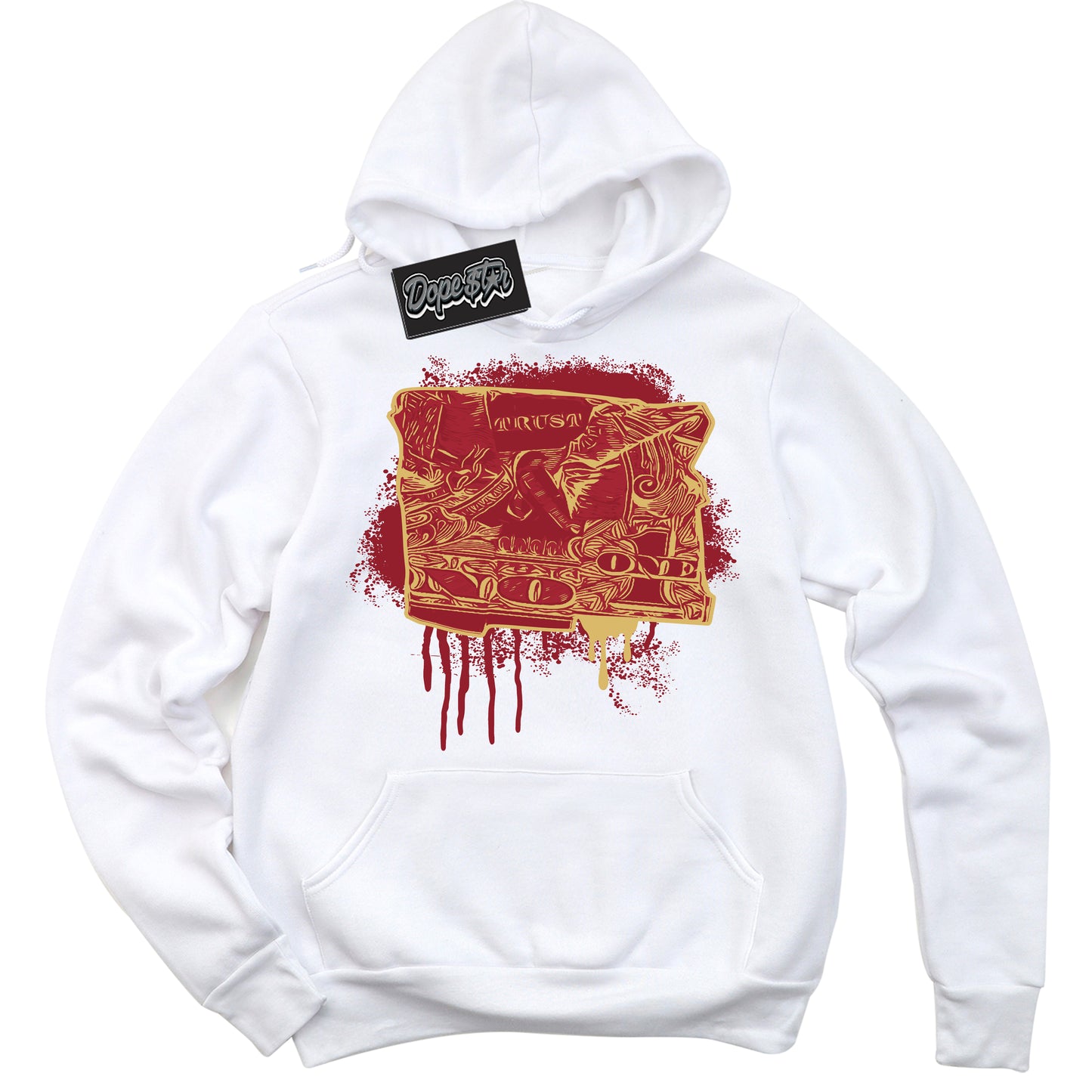 Cool White Hoodie with “ Trust No One Dollar ”  design that Perfectly Matches Method of Make Gym Red Metallic Gold 1s Jordans.