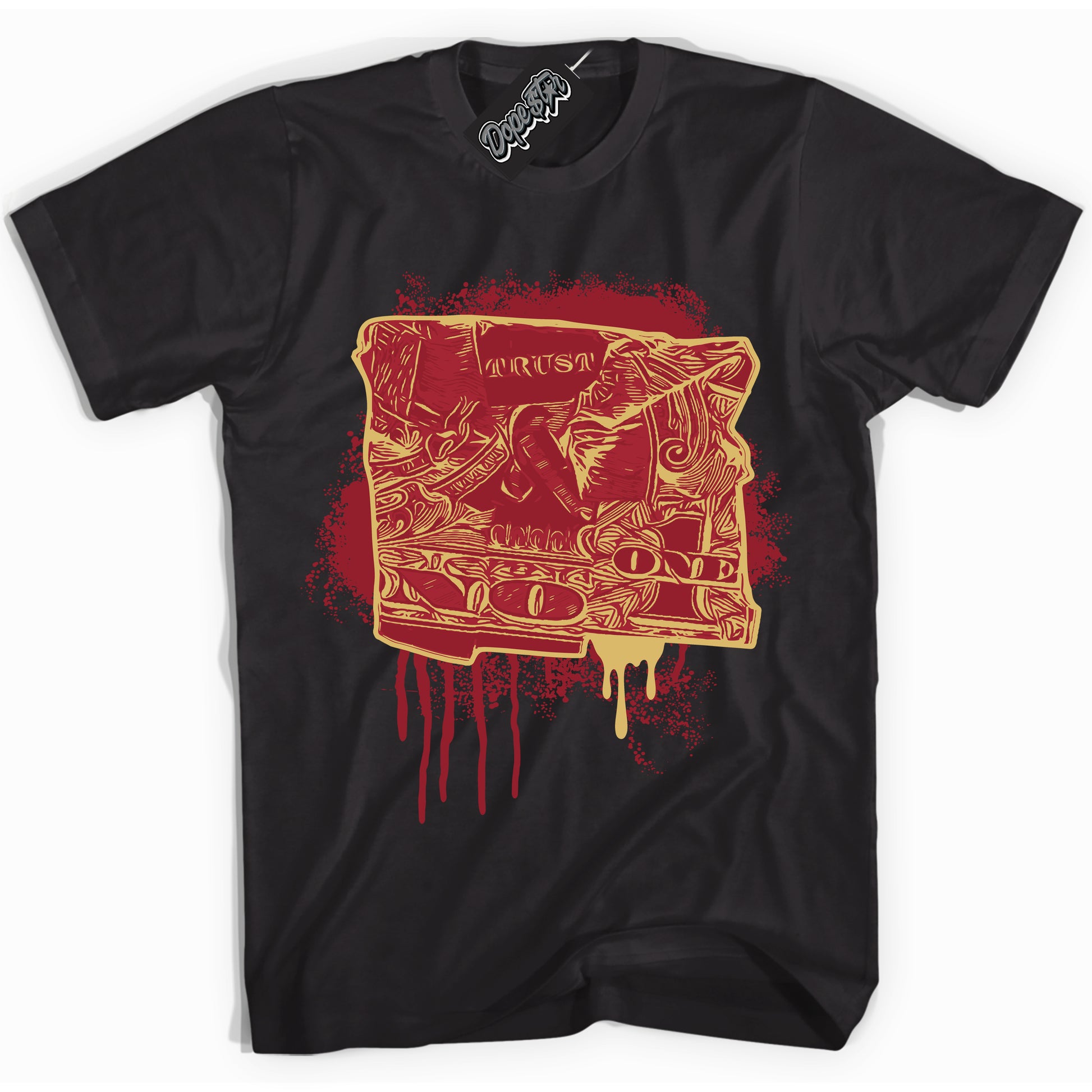 Cool Black Shirt with “ Trust No One Dollar” design that perfectly matches Method of Make Gym Red Metallic Gold 1s Jordans.