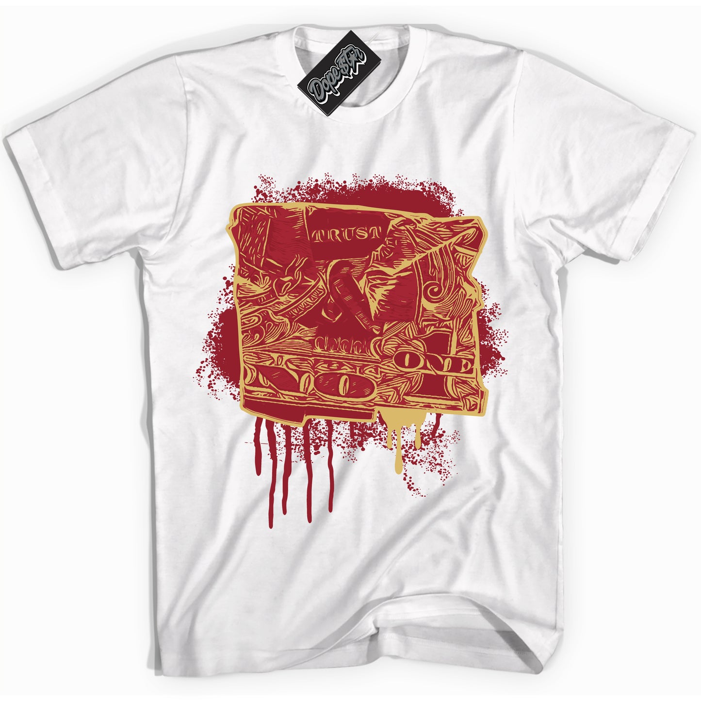 Cool White Shirt with “ Trust No One Dollar” design that perfectly matches Method of Make Gym Red Metallic Gold 1s Jordans.