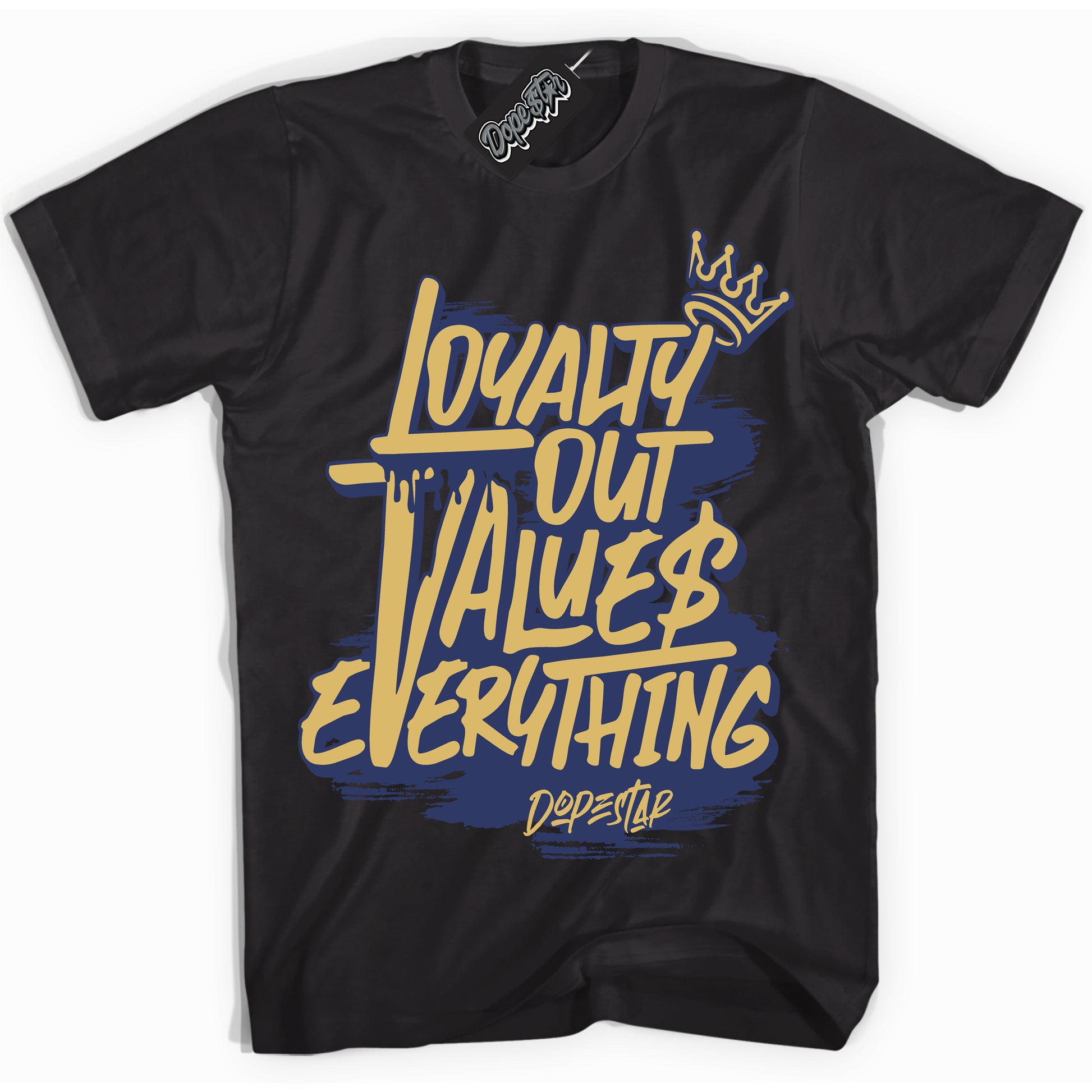 Cool Black Shirt with “Loyalty Out Values Everything” design that perfectly matches the Method of Make Midnight Navy Metallic Gold 1s Jordans.
