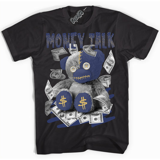 Cool Black Shirt with “Money Talk Bear” design that perfectly matches the Method of Make Midnight Navy Metallic Gold 1s Jordans.
