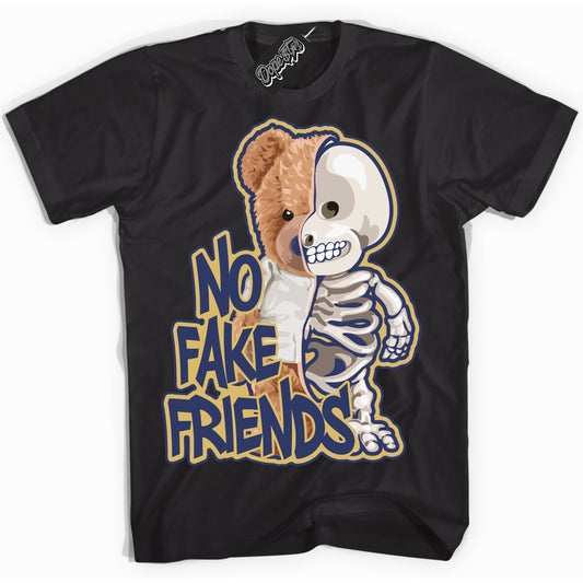 Cool Black Shirt with “No Fake Friends” design that perfectly matches the Method of Make Midnight Navy Metallic Gold 1s Jordans.
