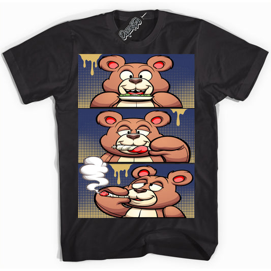 Cool Black Shirt with “Roll It Lick It Smoke It Bear” design that perfectly matches the Method of Make Midnight Navy Metallic Gold 1s Jordans.
