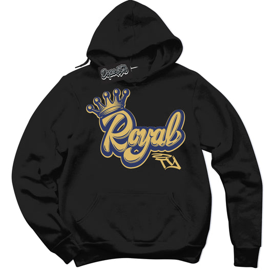 Cool Black Hoodie with “Royalty” design that Perfectly Matches Method of Make Midnight Navy Metallic Gold 1s Jordans.
