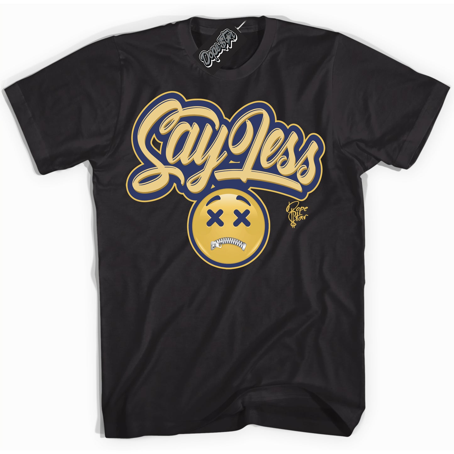 Cool Black Shirt with “Say Less” design that perfectly matches the Method of Make Midnight Navy Metallic Gold 1s Jordans.
