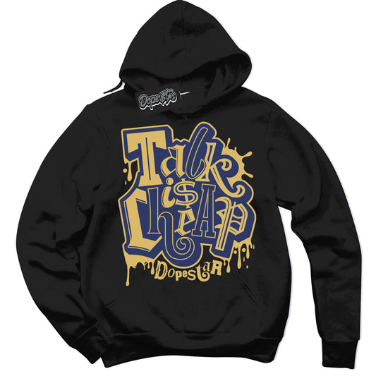 Cool Black Hoodie with “Talk Is Cheap” design that Perfectly Matches Method of Make Midnight Navy Metallic Gold 1s Jordans.
