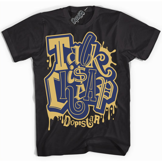 Cool Black Shirt with “Talk Is Cheap” design that perfectly matches the Method of Make Midnight Navy Metallic Gold 1s Jordans.

