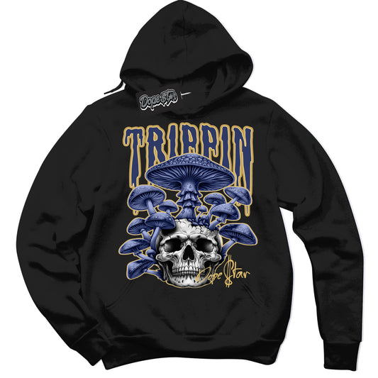 Cool Black Hoodie with “Trippin” design that Perfectly Matches Method of Make Midnight Navy Metallic Gold 1s Jordans.
