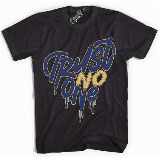 Cool Black Shirt with “Trust No One Heart” design that perfectly matches the Method of Make Midnight Navy Metallic Gold 1s Jordans.
