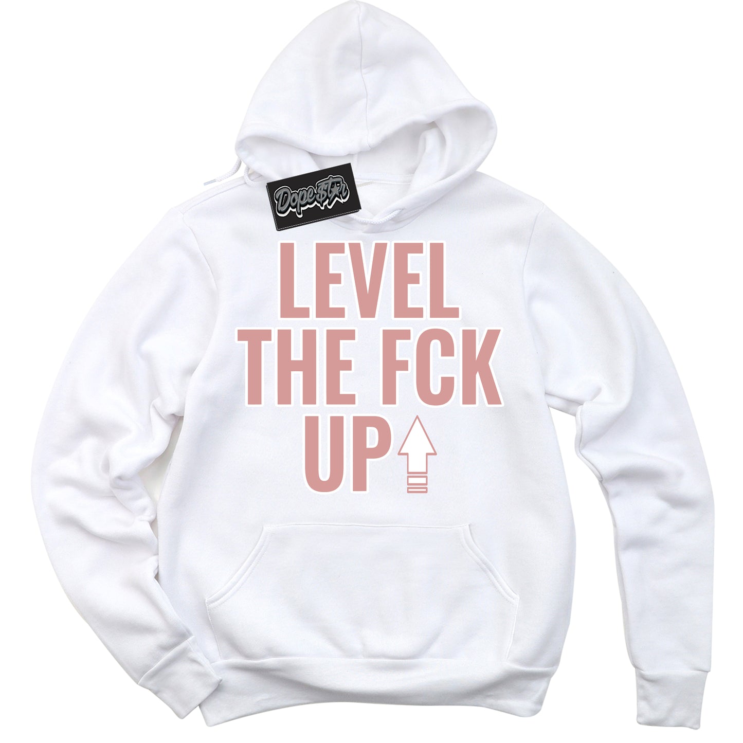 Cool White Hoodie with “Level The Fck Up” design that Perfectly Matches Legend Pink 1s Jordans.