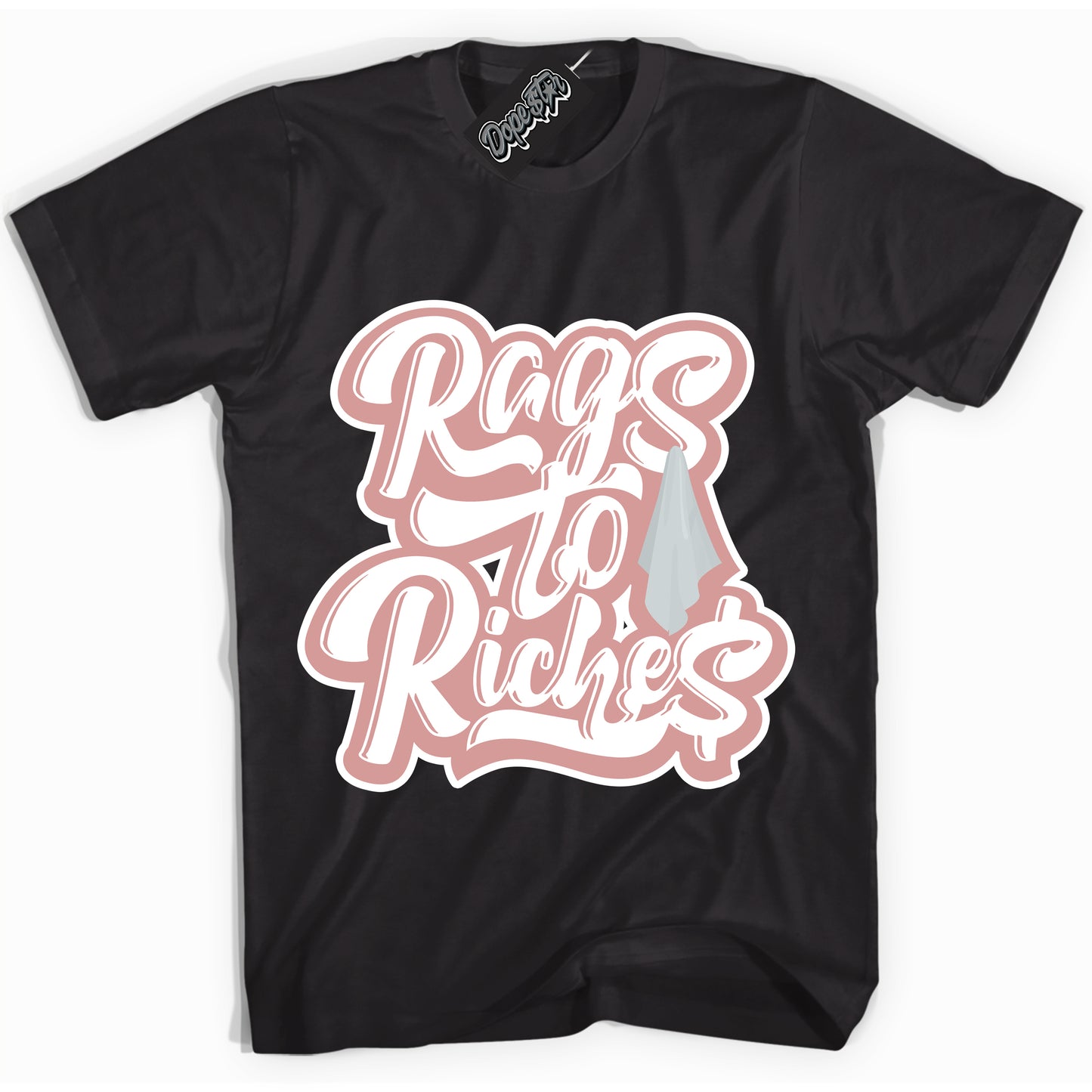 Cool Black Shirt with “Rags To Riches” design that perfectly matches the Legend Pink 1s Jordans.