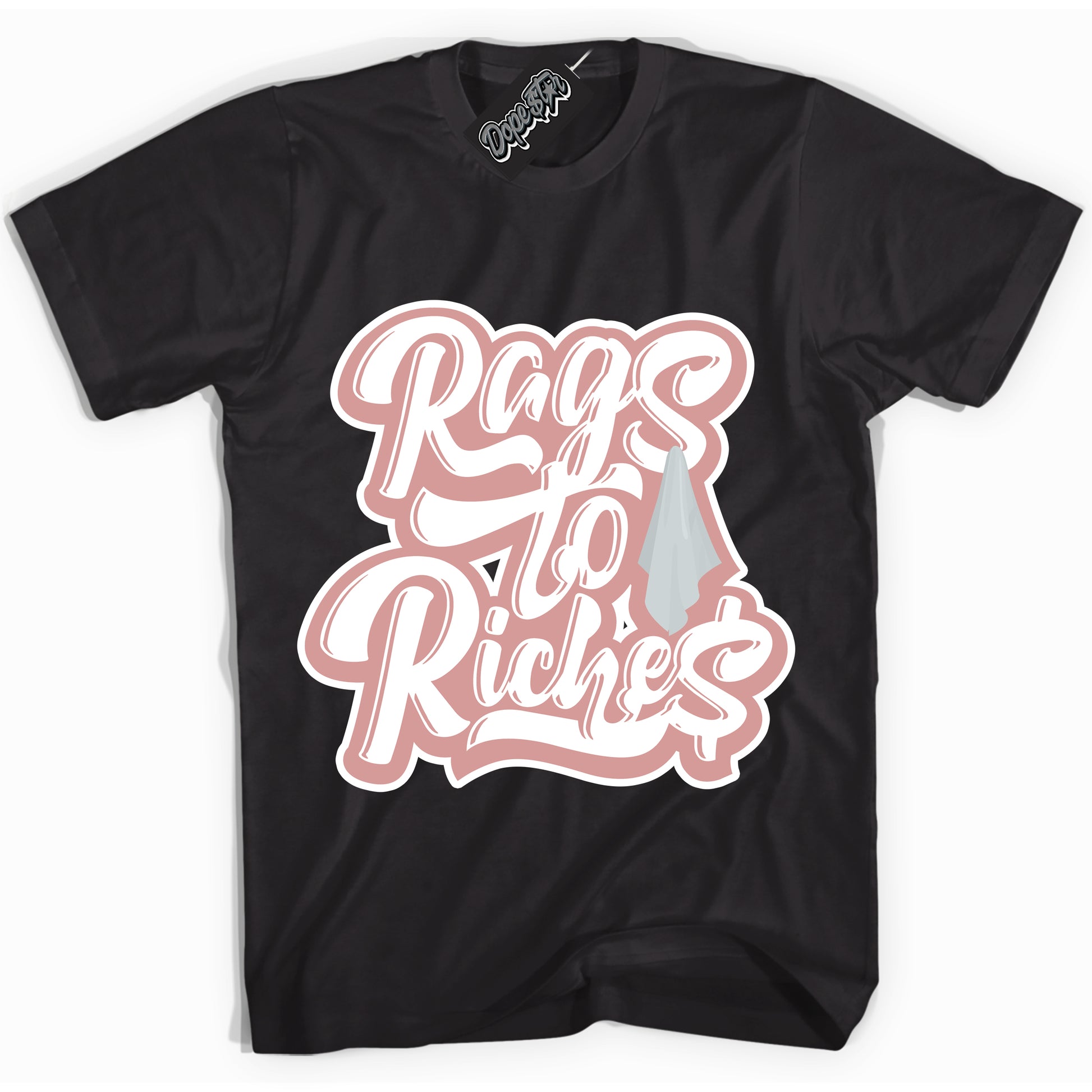 Cool Black Shirt with “Rags To Riches” design that perfectly matches the Legend Pink 1s Jordans.