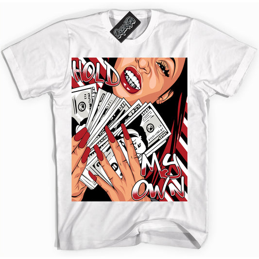 Cool White Shirt with “Hold My Own” design that perfectly matches the Black Toe Reimagined 1s Jordans.
