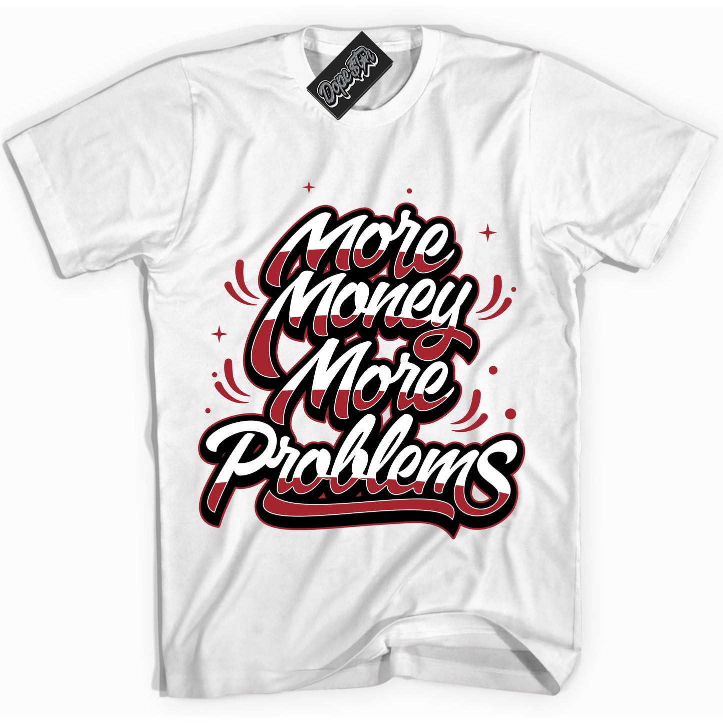Cool White Shirt with “More Money More Problems” design that perfectly matches the Black Toe Reimagined 1s Jordans.