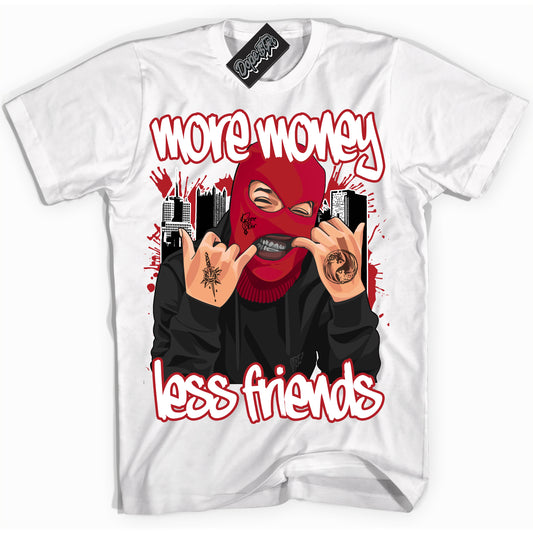 Cool White Shirt with “More Money Less Friends” design that perfectly matches the Black Toe Reimagined 1s Jordans.

