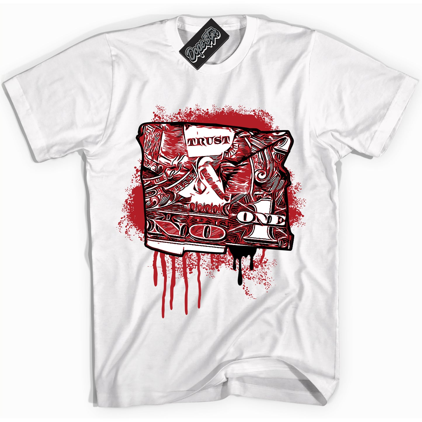 Cool White Shirt with “Trust No One Dollar” design that perfectly matches the Black Toe Reimagined 1s Jordans.
