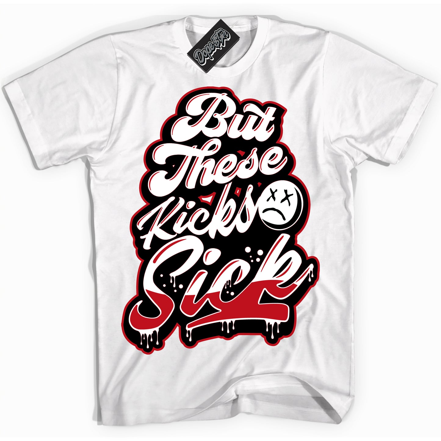 Cool White Shirt with “Kick Sick” design that perfectly matches the Trophy Room 1s Jordans.