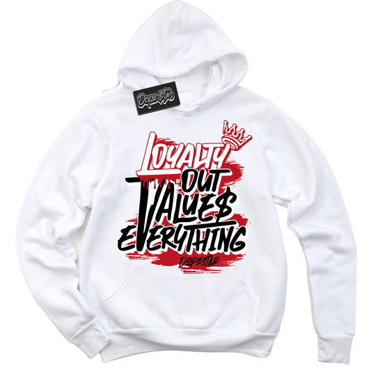 Cool White Hoodie with “Loyalty Out Values Everything” design that Perfectly Matches Trophy Room 1s Jordans.