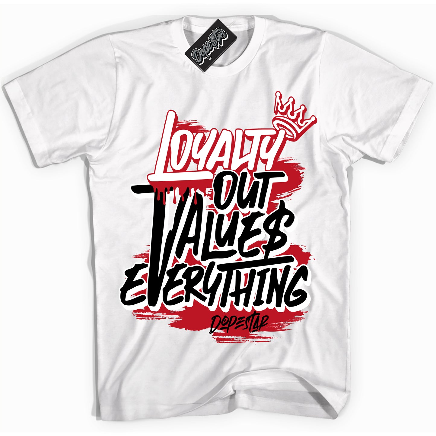 Cool White Shirt with “Loyalty Out Values Everything” design that perfectly matches the Trophy Room 1s Jordans.