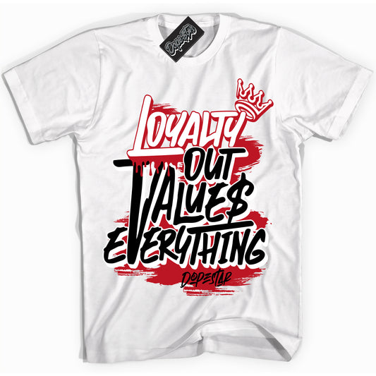 Cool White Shirt with “Loyalty Out Values Everything” design that perfectly matches the Trophy Room 1s Jordans.