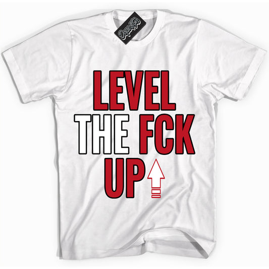 Cool White Shirt with “Level The Fck Up” design that perfectly matches the Trophy Room 1s Jordans.